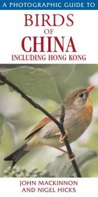 Birds of China Including Hong Kong - John Mackinnon, Nigel Hicks