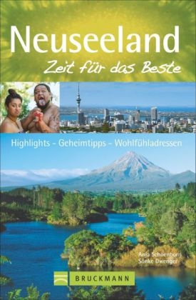 Neuseeland – Zeit für das Beste - Anja Schönborn, Sönke Dwenger