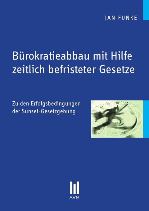 Bürokratieabbau mit Hilfe zeitlich befristeter Gesetze - Jan Funke