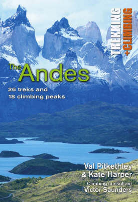 Trekking and Climbing in the Andes - Kate Harper, Val Pitkethly