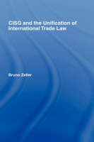 CISG and the Unification of International Trade Law - Bruno Zeller