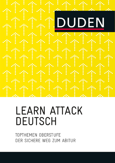 LEARN ATTACK Deutsch - Topthemen Oberstufe - Anja Budich, Stefan Born, Sonja Grab, Julia Kristina Franke, Bernhard Bogner, Christoph Kunz, Luzia Scheuringer-Hillus, Marie-Christine Ohrner, Isabelle Sporbert