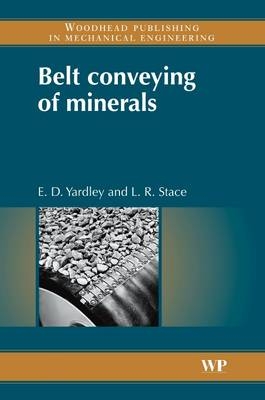 Belt Conveying of Minerals - E D Yardley, L R Stace