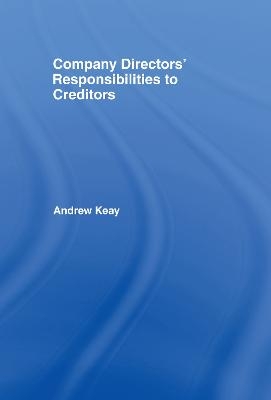 Company Directors' Responsibilities to Creditors - Andrew Keay