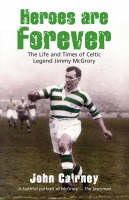 Heroes are Forever - John Cairney