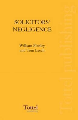 Solicitors' Negligence - William Flenley, Tom Leech