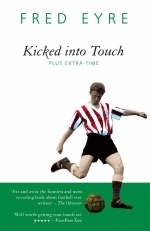 Kicked into Touch - Fred Eyre