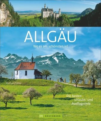 Wo es am schönsten ist – Allgäu - Michael Pröttel, Martin Siepmann