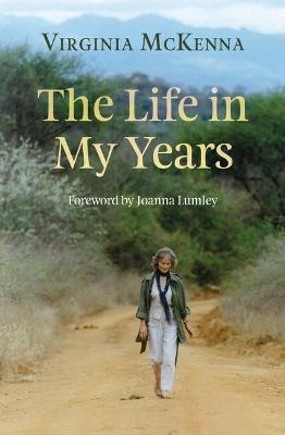 The Life in My Years - Virginia McKenna