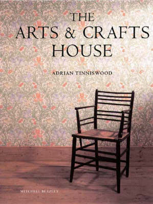 The Arts and Crafts House - Adrian Tinniswood