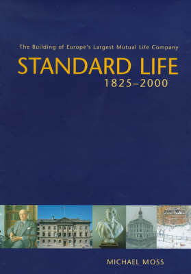 Standard Life, 1825-2000 - Michael S. Moss