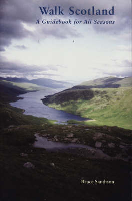 Walk ScotlandA Guidebook for All Seasons - Sandison Bruce