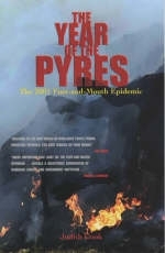 The Year of the Pyresthe 2001 Foot and Mouth Epidemic - Judith Cook