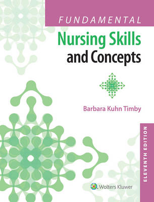 Fundamental Nursing Skills and Concepts -  Barbara K. Timby