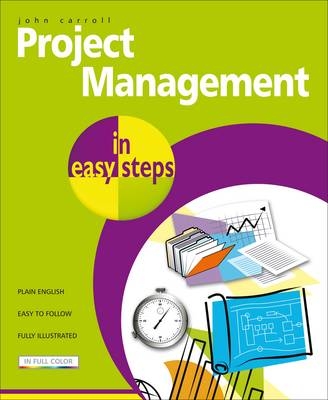 Project Management in Easy Steps - John Carroll