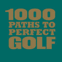 1000 Paths To Perfect Golf