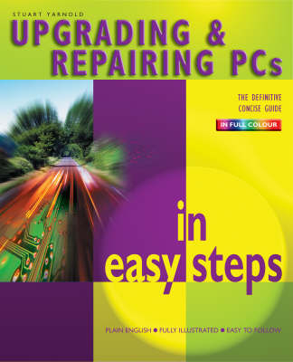 Upgrading and Repairing PC's in Easy Steps - Stuart Yarnold