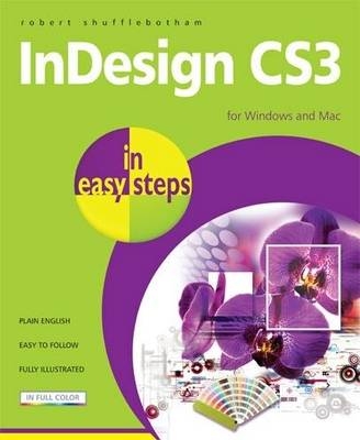 InDesign CS3 in Easy Steps - Robert Shufflebotham