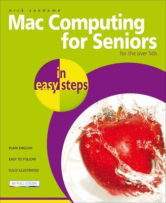 Mac Computing for Seniors in Easy Steps - Nick Vandome