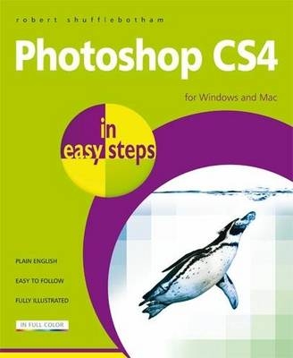 Photoshop CS4 in Easy Steps - Robert Shufflebotham