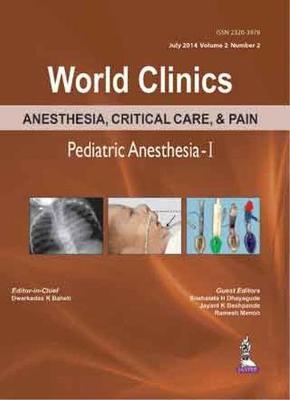 World Clinics: Anesthesia, Critical Care & Pain - Pediatric Anesthesia-I, Volume 2, Number 2 - 