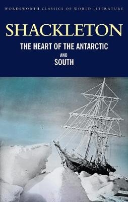 The Heart of the Antarctic and South - Ernest Henry Shackleton