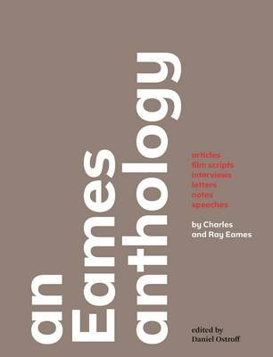 An Eames Anthology - Charles Eames, Ray Eames