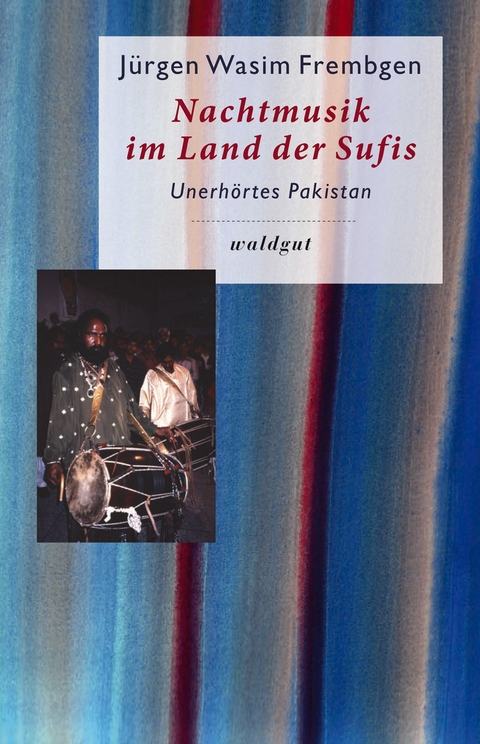 Nachtmusik im Land der Sufis - Jürgen W Frembgen