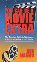 You Can be a Movie Extra - Rob Martin