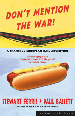 Don't Mention the War: a Shameful European Rail Adventure