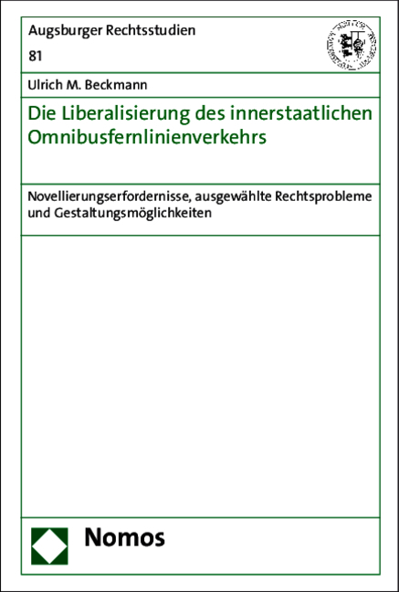 Die Liberalisierung des innerstaatlichen Omnibusfernlinienverkehrs - Ulrich M. Beckmann