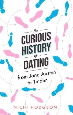 Curious History of Dating -  Nichi Hodgson