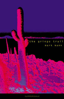 The Gringo Trail - Mark Mann