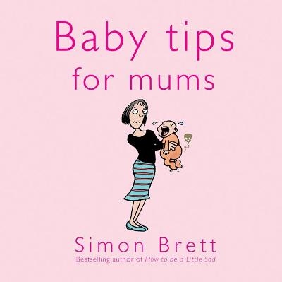 Baby Tips for Mums - Simon Brett