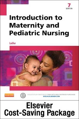 Introduction to Maternity & Pediatric Nursing and Elsevier Adaptive Quizzing Package - Gloria Leifer,  Elsevier