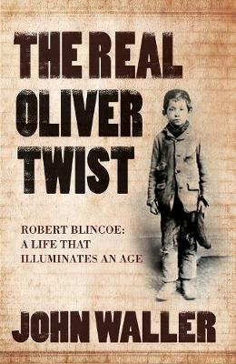 The Real Oliver Twist - John Waller