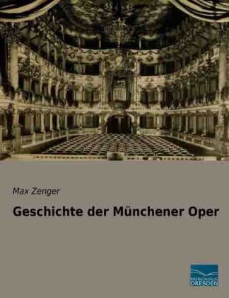 Geschichte der Münchener Oper - Max Zenger