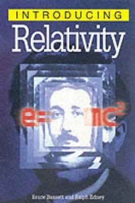 Introducing Relativity - Bruce Bassett, Ralph Edney