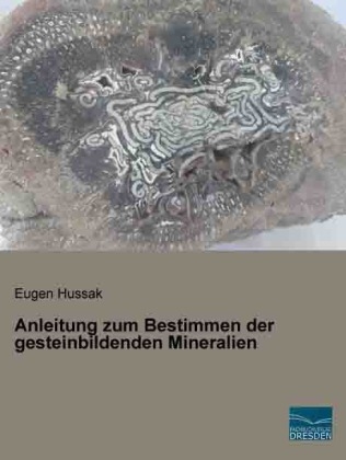 Anleitung zum Bestimmen der gesteinbildenden Mineralien - Eugen Hussak