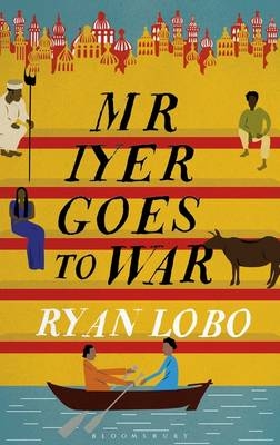 Mr Iyer Goes to War -  Ryan Lobo