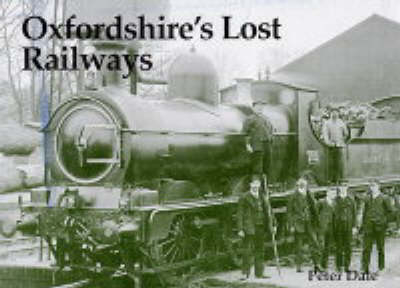 Oxfordshire's Lost Railways - Peter Dale