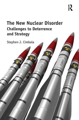 The New Nuclear Disorder - Stephen J. Cimbala