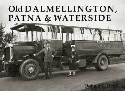 Old Dalmellington, Patna and Waterside - Donald L. Reid