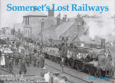 Somerset's Lost Railways - Peter Dale