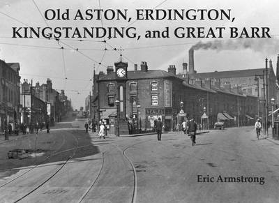 Old Aston, Erdington, Kingstanding and Great Barr - Eric Armstrong