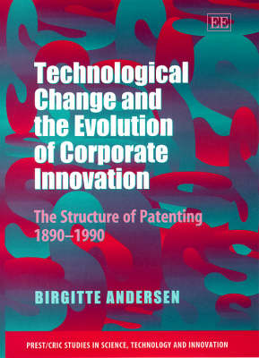 Technological Change and the Evolution of Corporate Innovation - Birgitte Andersen