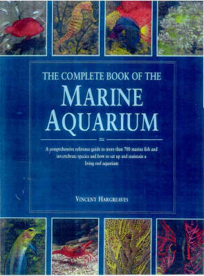 The Complete Book of the Marine Aquarium - Vincent B. Hargreaves