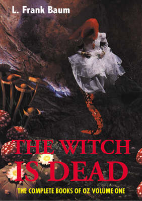 The Witch Is Dead - Frank L Baum