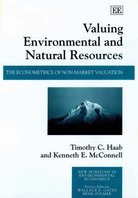 Valuing Environmental and Natural Resources - Timothy C. Haab, Kenneth E. McConnell