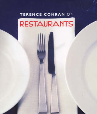 Terence Conran on Restaurants - Sir Terence Conran